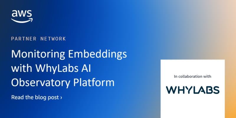Understanding and Monitoring Embeddings in Amazon SageMaker with WhyLabs